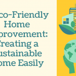 8 Eco-Friendly Home Improvements: Creating a Sustainable Home Easily